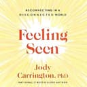 Feeling Seen: Reconnecting in a Disconnected World