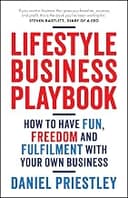 Lifestyle Business Playbook: How to Have Fun, Freedom and Fulfilment With Your Own Business