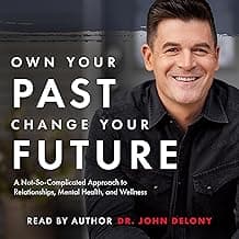 Own Your Past, Change Your Future