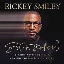 Sideshow: Living with Loss and Moving Forward with Faith