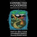 Connected to Goodness: Manifest Everything You Desire In Business