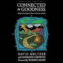 Connected to Goodness: Manifest Everything You Desire In Business