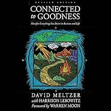 Connected to Goodness: Manifest Everything You Desire In Business