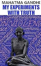 The Story of My Experiments with Truth