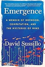 Emergence: A Memoir of Boyhood, Computation, and the Mysteries of Mind