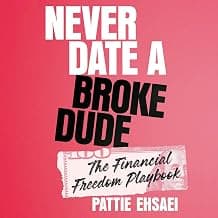 Never Date a Broke Dude